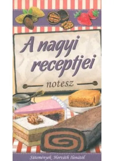 A nagyi receptjei - notesz