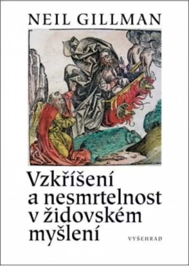 Neil Gilman - Vzkříšení a nesmrtelnost v židovském myšlení