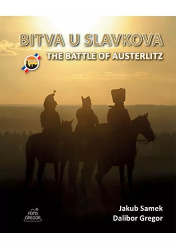 Jakub Samek, Dalibor Gregor - Bitva u Slavkova / The Battle of Austerl
