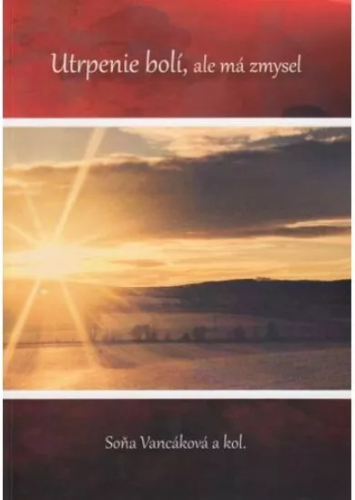 Utrpenie bolí, ale má zmysel