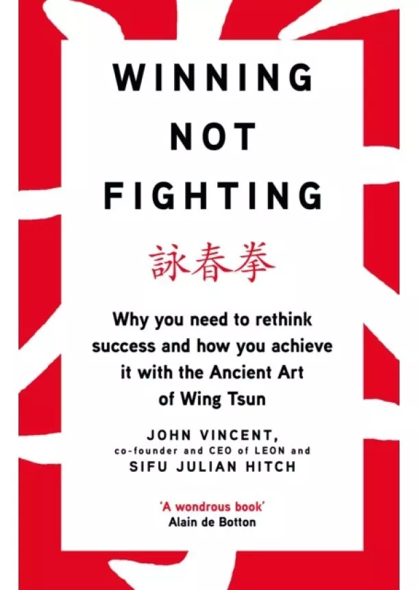 John Vincent, Sifu Julian Hitch - Winning Not Fighting
