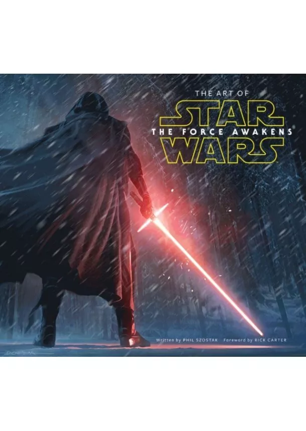 Phil Szostak,  Lucasfilm Ltd - Art of Star Wars The Force Awakens