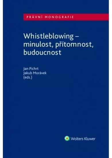 Whistleblowing - minulost, přítomnost, budoucnost