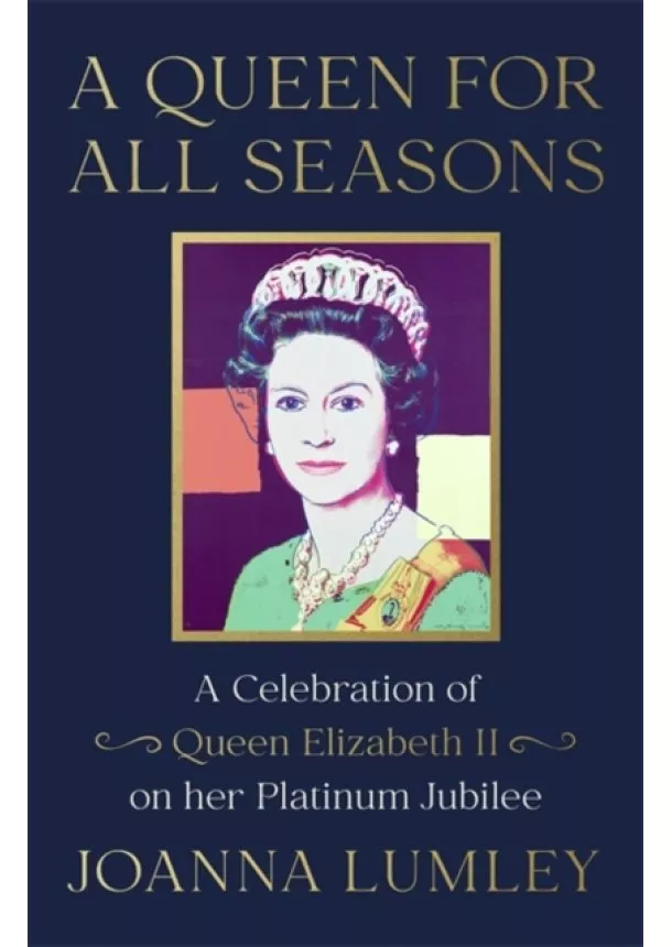 Joanna Lumley - A Queen for All Seasons