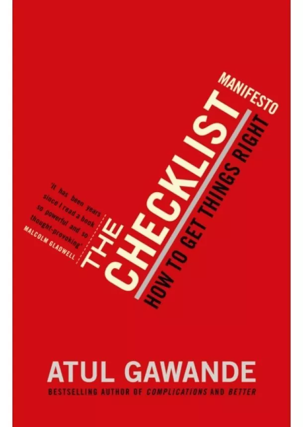 Atul Gawande - The Checklist Manifesto : How To Get Things Right