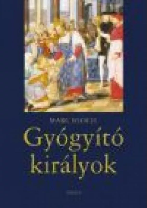 MARCH BLOCH - GYÓGYÍTÓ KIRÁLYOK