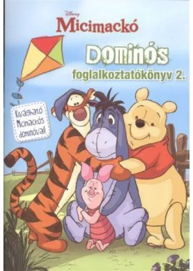 MICIMACKÓ: DOMINÓS FOGLALKOZTATÓKÖNYV 2. /KIVÁGHATÓ MICIMACKÓS DOMINÓVAL!