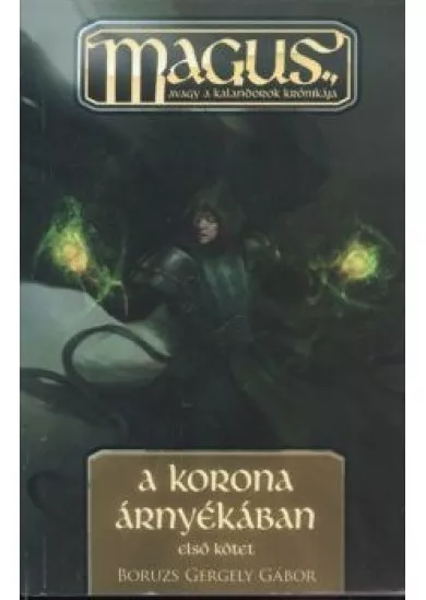 A KORONA ÁRNYÉKÁBAN I. KÖTET
