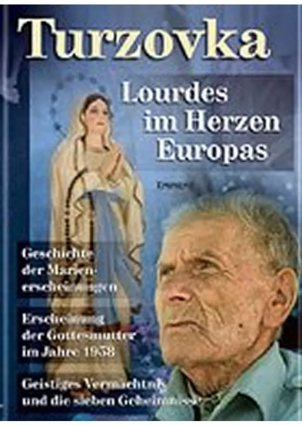 Jiří, Ing. Kuchař - Turzovka - Lourdes im Herzen Europas