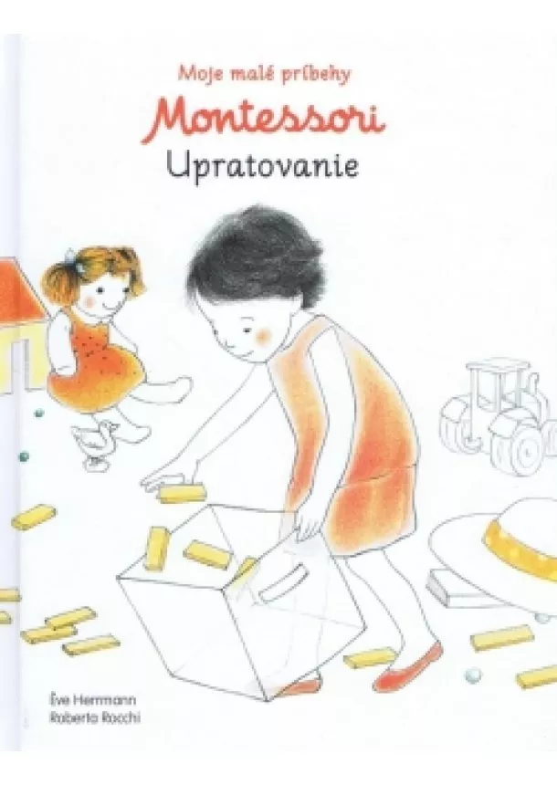 autor neuvedený - Moje malé príbehy Montessori- Upratovanie