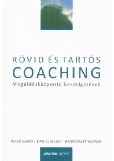 Rövid és tartós coaching - Megoldásközpontú beszélgetések