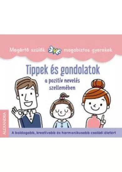 Tippek és gondolatok a pozitív nevelés szellemében