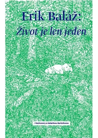 Život je len jeden (Rozhovory s Katarínou Bartoňovou)