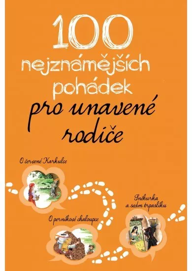 100 nejznámějších pohádek pro unavené rodiče