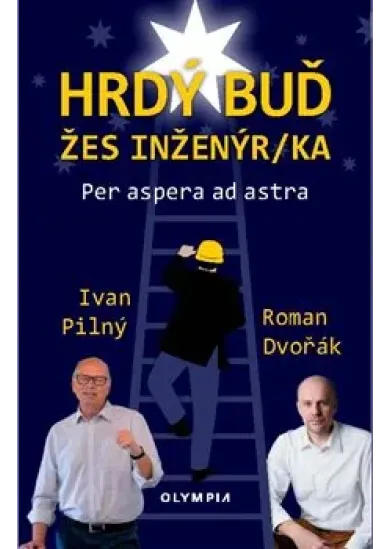 Hrdý buď žes inženýr/ka - Per aspera ad astra