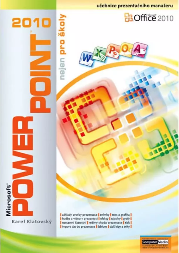 Karel Klatovský - PowerPoint 2010 nejen pro školy