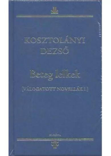 Beteg lelkek /Válogatott novellák I.