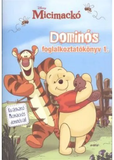 MICIMACKÓ: DOMINÓS FOGLALKOZTATÓKÖNYV 1. /KIVÁGHATÓ MICIMACKÓS DOMINÓVAL!