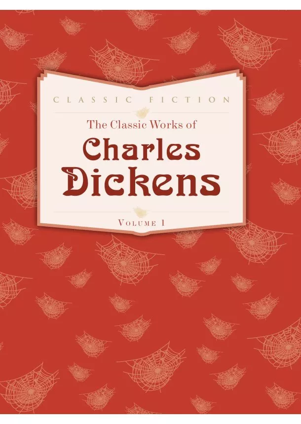 Charles Dickens - Classic Works of Dickens 1