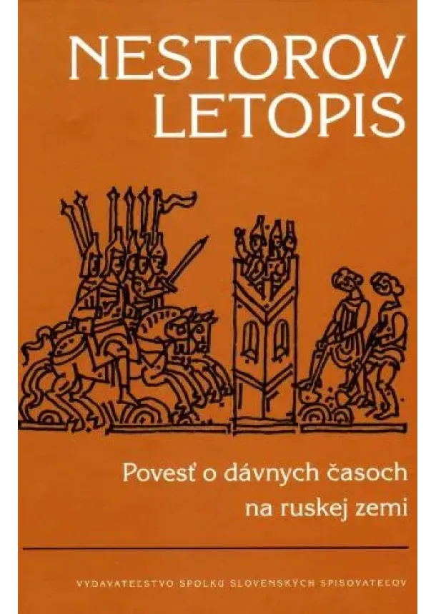 Nestor - Nestorov letopis: Povesť o dávnych časoch na ruskej zemi