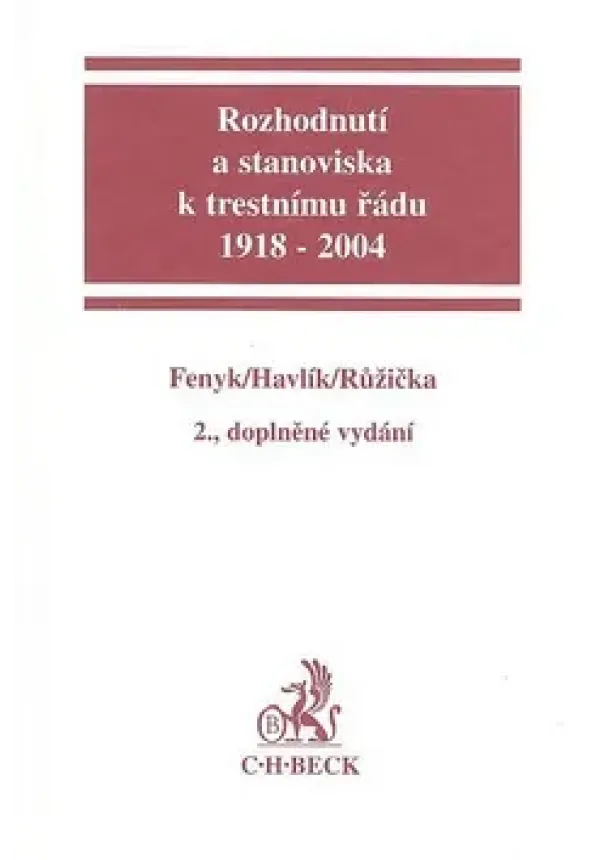 Jaroslav Fenyk, Tomáš Havlík, Miroslav Růžička  - Rozhodnutí a stanoviska k trestnímu řádu 1918 - 2004 - 2. vyd.