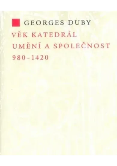 Věk katedrál - Umění a společnost 980-1420