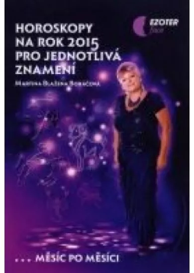 Horoskopy na rok 2015 pro jednotlivá znamení - ... měsíc po měsíci