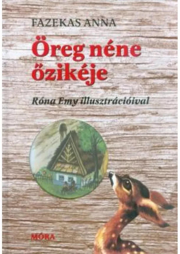 Fazekas Anna - Öreg néne őzikéje /Illusztrált, stancolt