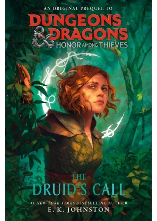 E. K. Johnston - Dungeons & Dragons: Honor Among Thieves: The Druids Call