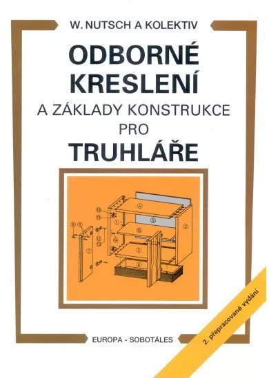 Odborné kreslení a základy konstrukce pro truhláře - 2. přepracované vydání