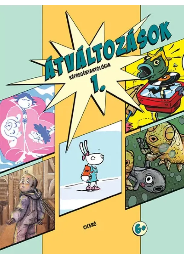 Kleinheincz Csilla (szerk.) - Átváltozások 1. (képregény)
