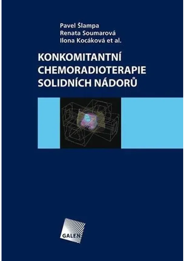 Pavel Šlampa , Renata Soumarová, Ilona Kocáková et al. - Konkomitantní chemoradioterapie solidních nádorů