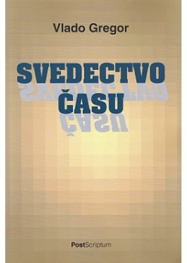 Vlado Gregor - Svedectvo času