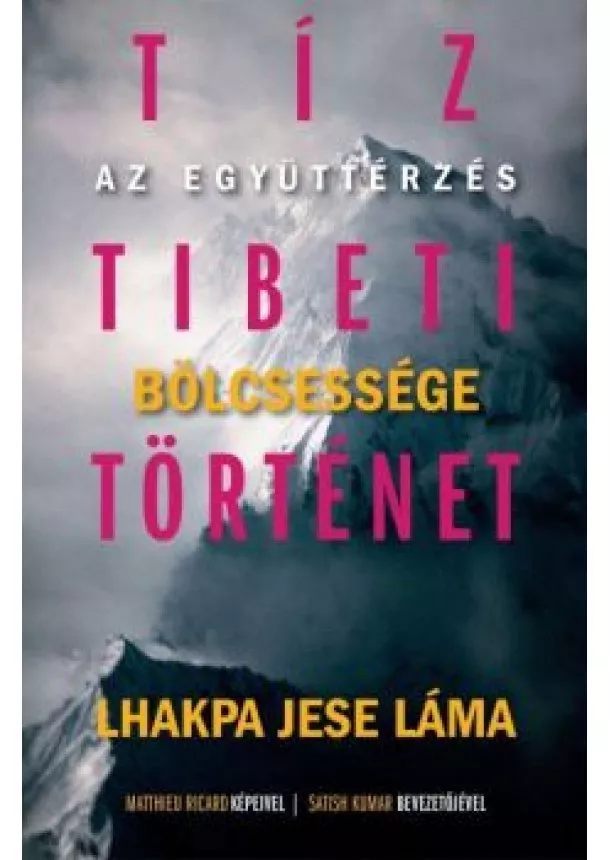 Lhakpa Jese Láma - Tíz tibeti történet - Az együttérzés bölcsessége