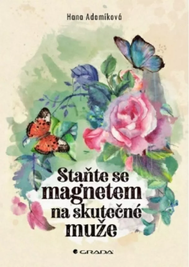 Hana Adamíková - Staňte se magnetem na skutečné muže