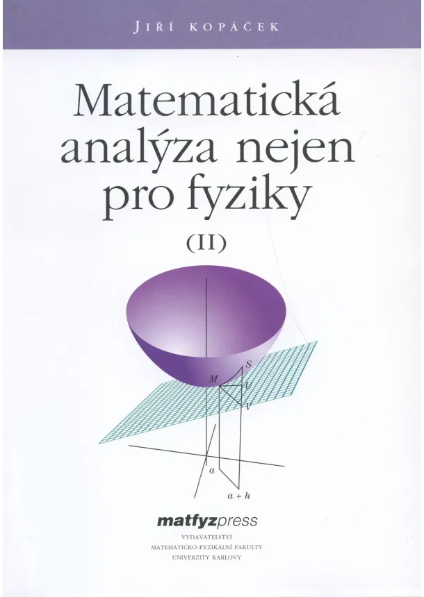 Jiŕí Kopáček - Matematická analýza nejen pro fyziky II.