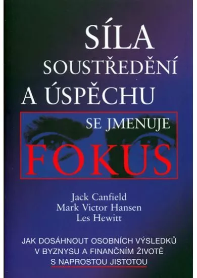 Síla soustředění a úspěchu se jmenuje Fokus