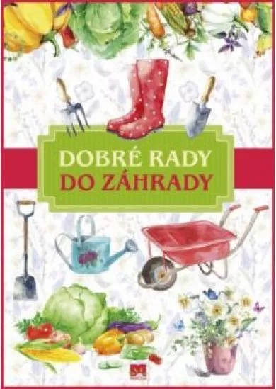 Dobré rady do záhrady