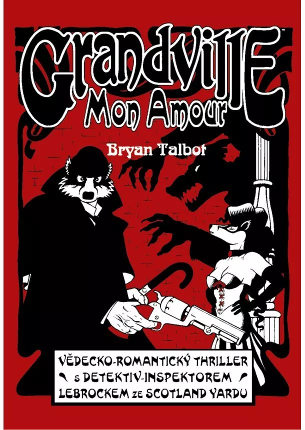 Bryan Talbot - Grandville 2: Mon Amour