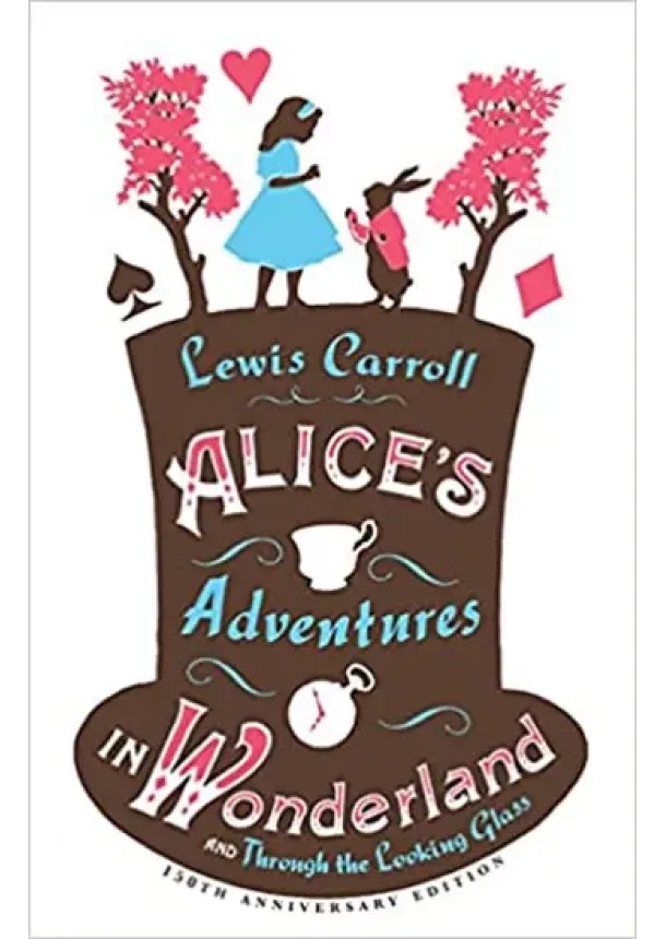 Alice's Adventures in Wonderland and Through the Looking Glass