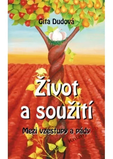 Život a soužití - Mezi vzestupy a pády