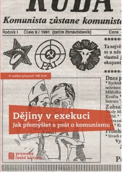 Dějiny v exekuci - Jak přemýšlet a psát o komunismu