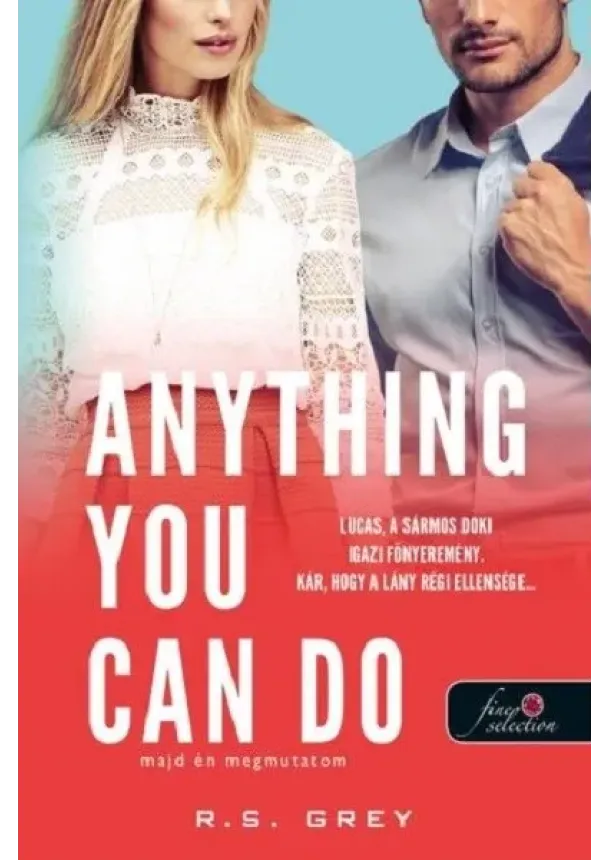 R. S. Grey - Anything You Can Do - Majd én megmutatom