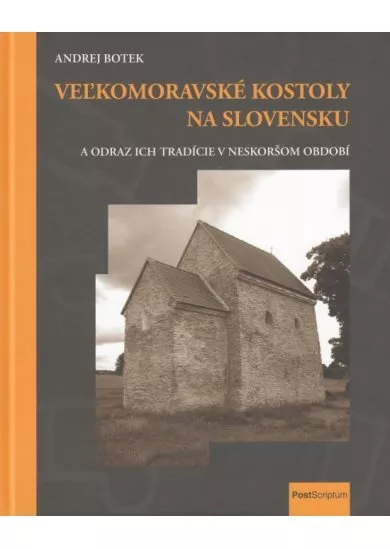 Veľkomoravské kostoly na Slovensku a odraz ich tradície v neskoršom období