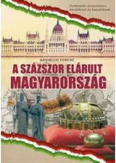 A százszor elárult Magyarország