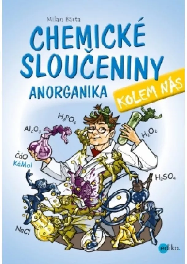 Milan Bárta - Chemické sloučeniny kolem nás – Anorganika