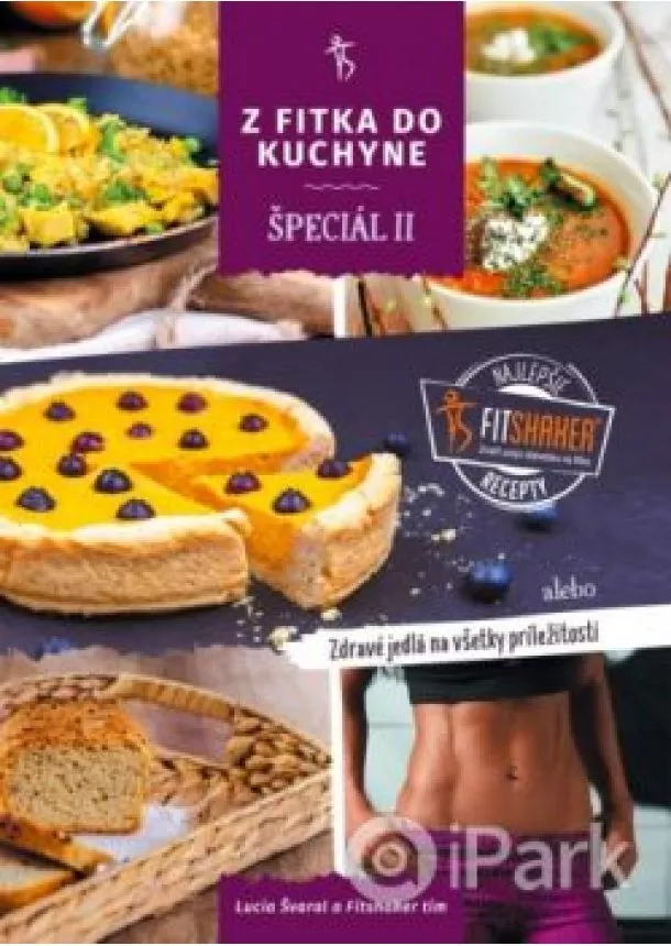 Lucia Švaral a Fitshaker tím - Z fitka do kuchyne Speciál II