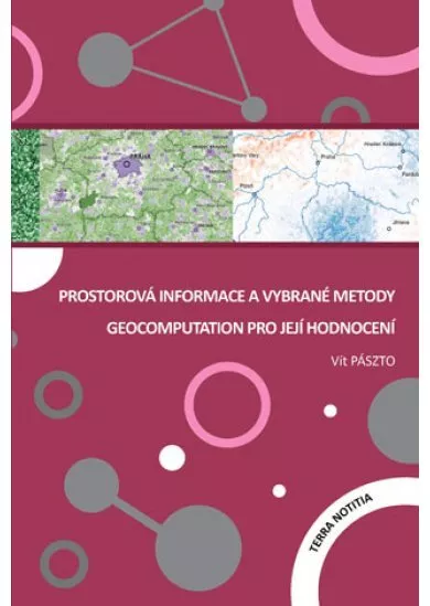 Prostorová informace a vybrané metody geocomputation pro její hodnocení