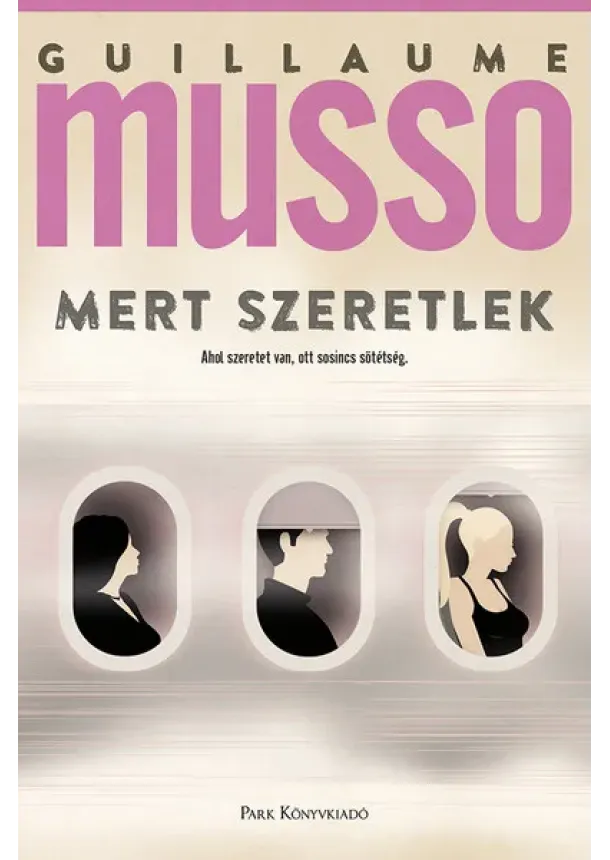 Guillaume Musso - Mert szeretlek