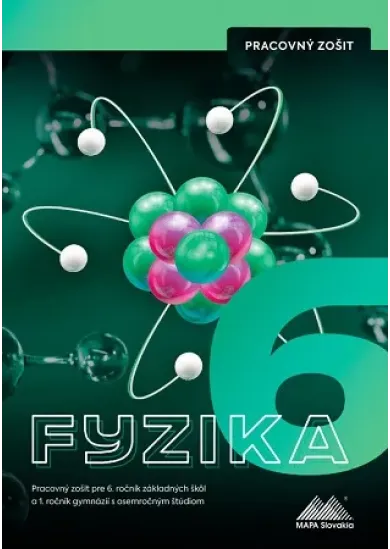 Fyzika 6 - Pracovný zošit - Pracovný zošit pre 6. ročník základných škôl a 1.ročník gymnázií s osemročným štúdiom